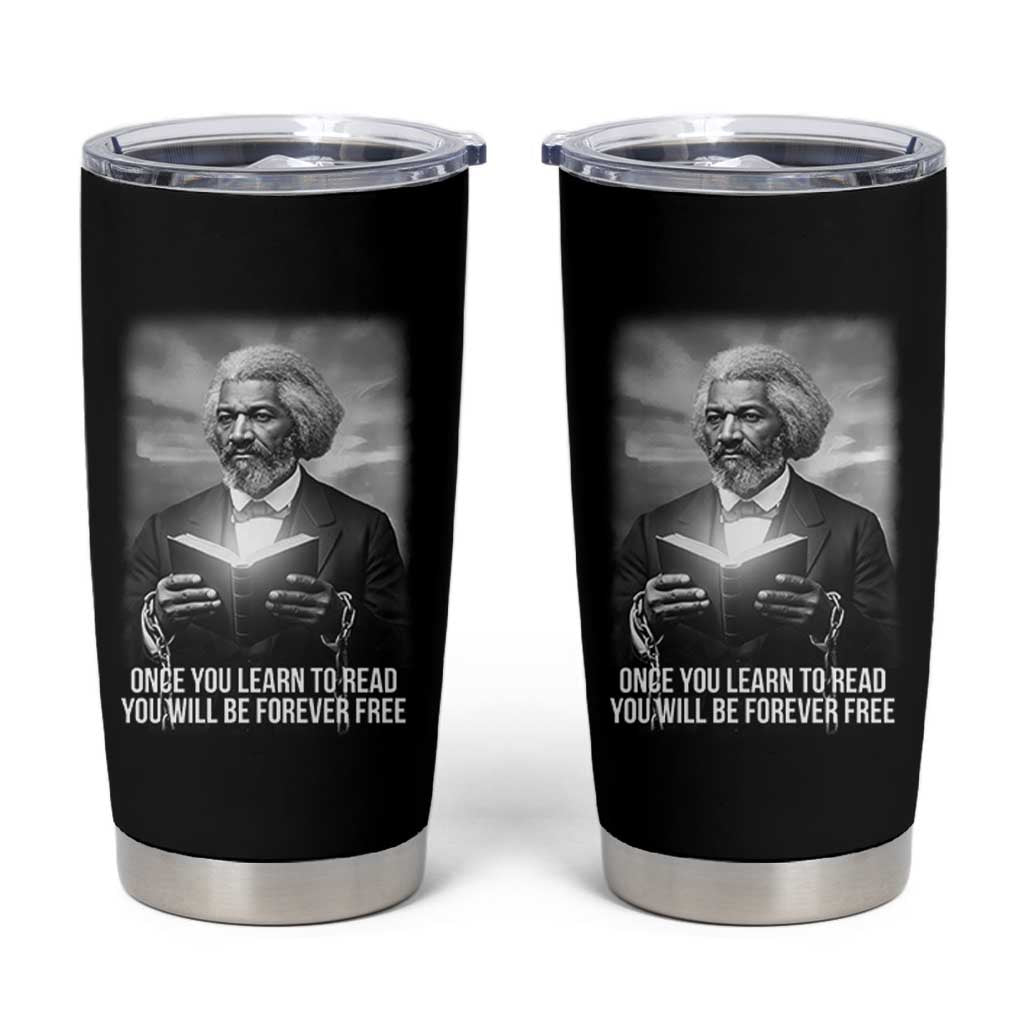 Frederick Douglass Tumbler Cup Once You Learn To Read You Will Be Forever Free - Wonder Print Shop