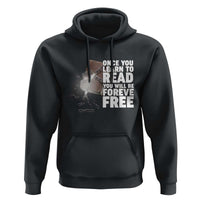 Frederick Douglass Freedom Quote Hoodie Once You Learn To Read - Wonder Print Shop