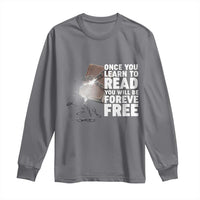 Frederick Douglass Freedom Quote Long Sleeve Shirt Once You Learn To Read - Wonder Print Shop