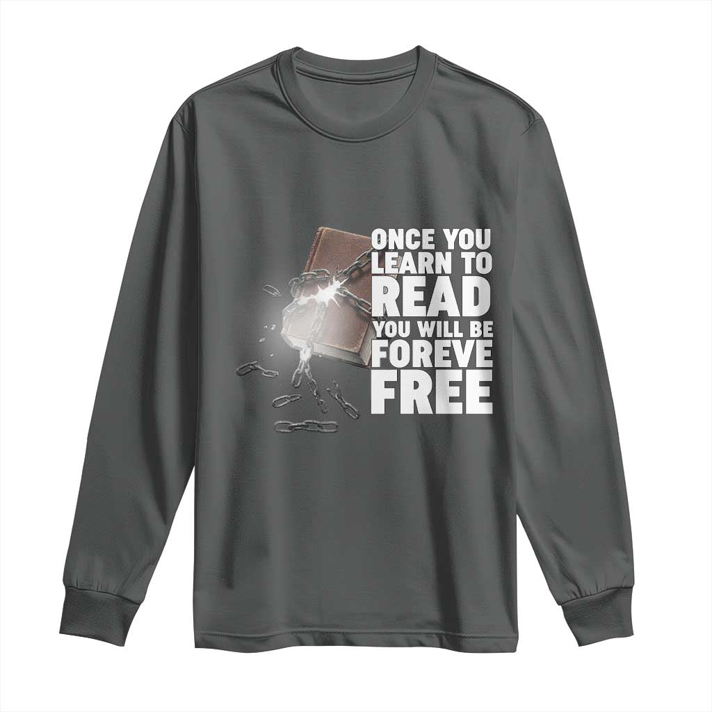 Frederick Douglass Freedom Quote Long Sleeve Shirt Once You Learn To Read - Wonder Print Shop