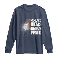 Frederick Douglass Freedom Quote Long Sleeve Shirt Once You Learn To Read - Wonder Print Shop