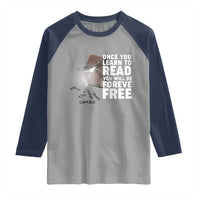Frederick Douglass Freedom Quote Raglan Shirt Once You Learn To Read - Wonder Print Shop