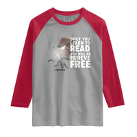 Frederick Douglass Freedom Quote Raglan Shirt Once You Learn To Read - Wonder Print Shop