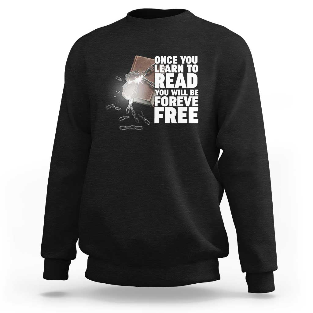 Frederick Douglass Freedom Quote Sweatshirt Once You Learn To Read - Wonder Print Shop