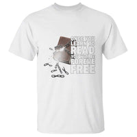 Frederick Douglass Freedom Quote T Shirt Once You Learn To Read - Wonder Print Shop