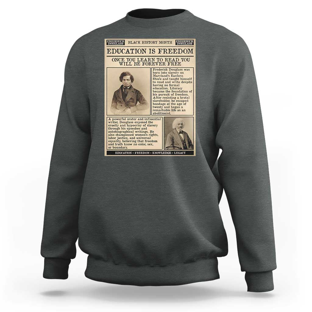 Education Is Freedom Newspaper Sweatshirt Frederick Douglass Black History Month Gift - Wonder Print Shop