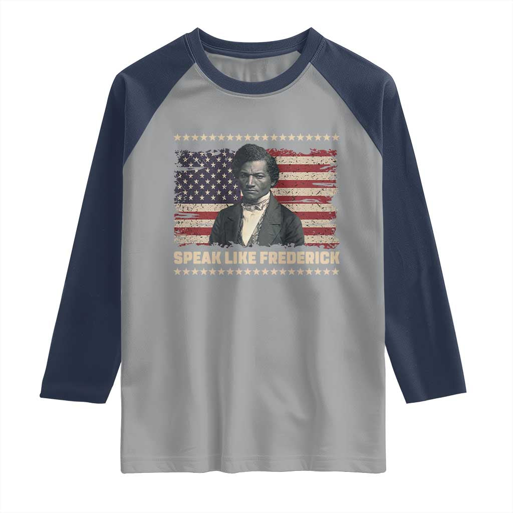 Speak Like Frederick Raglan Shirt Black History Month Gift - Wonder Print Shop
