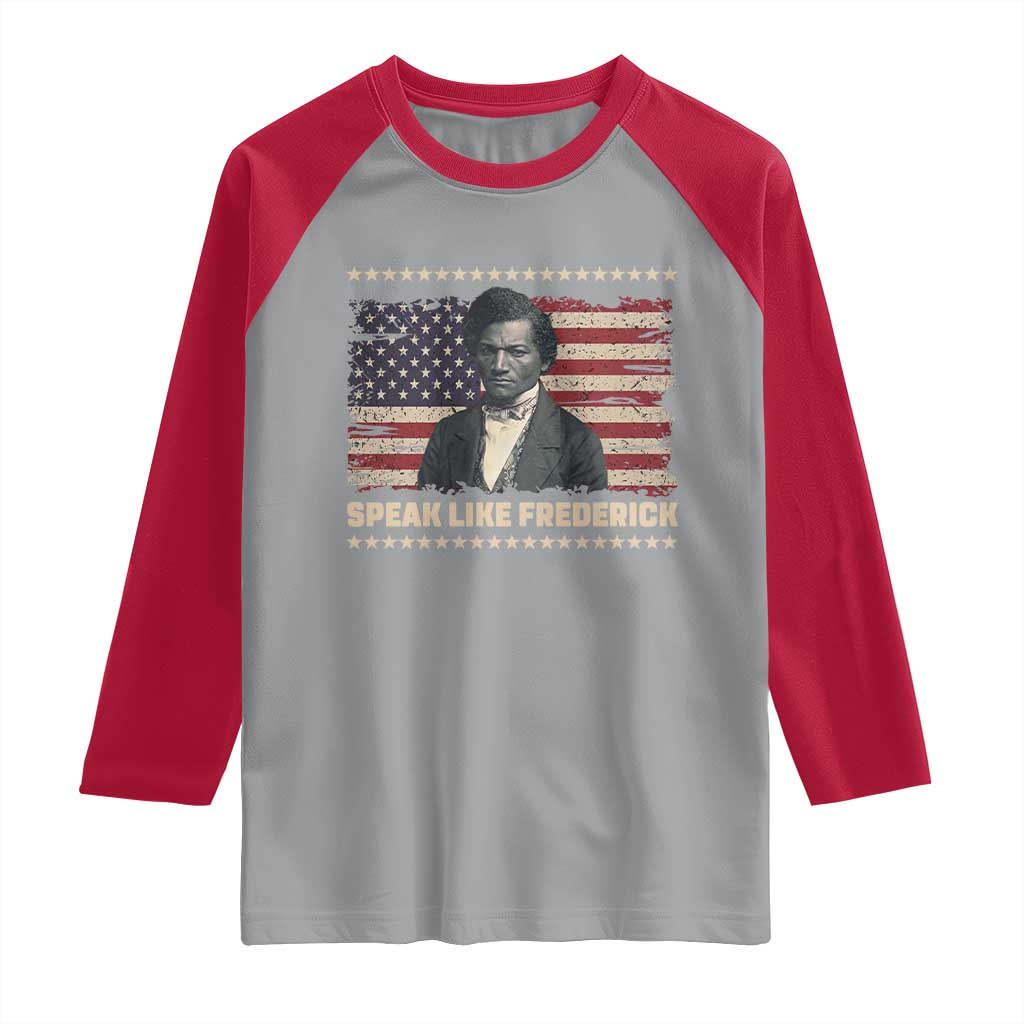 Speak Like Frederick Raglan Shirt Black History Month Gift - Wonder Print Shop
