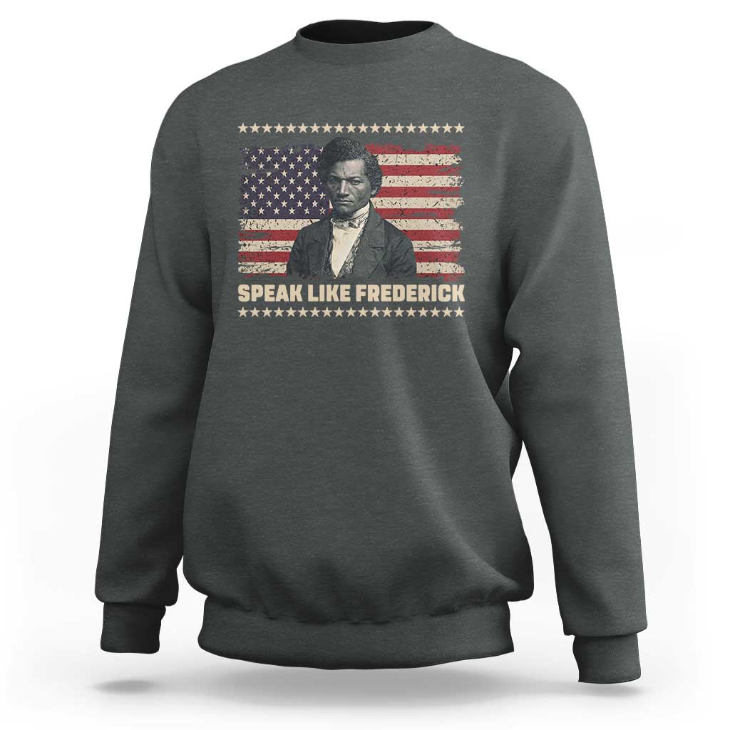 Speak Like Frederick Sweatshirt Black History Month Gift - Wonder Print Shop