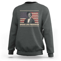 Speak Like Frederick Sweatshirt Black History Month Gift - Wonder Print Shop