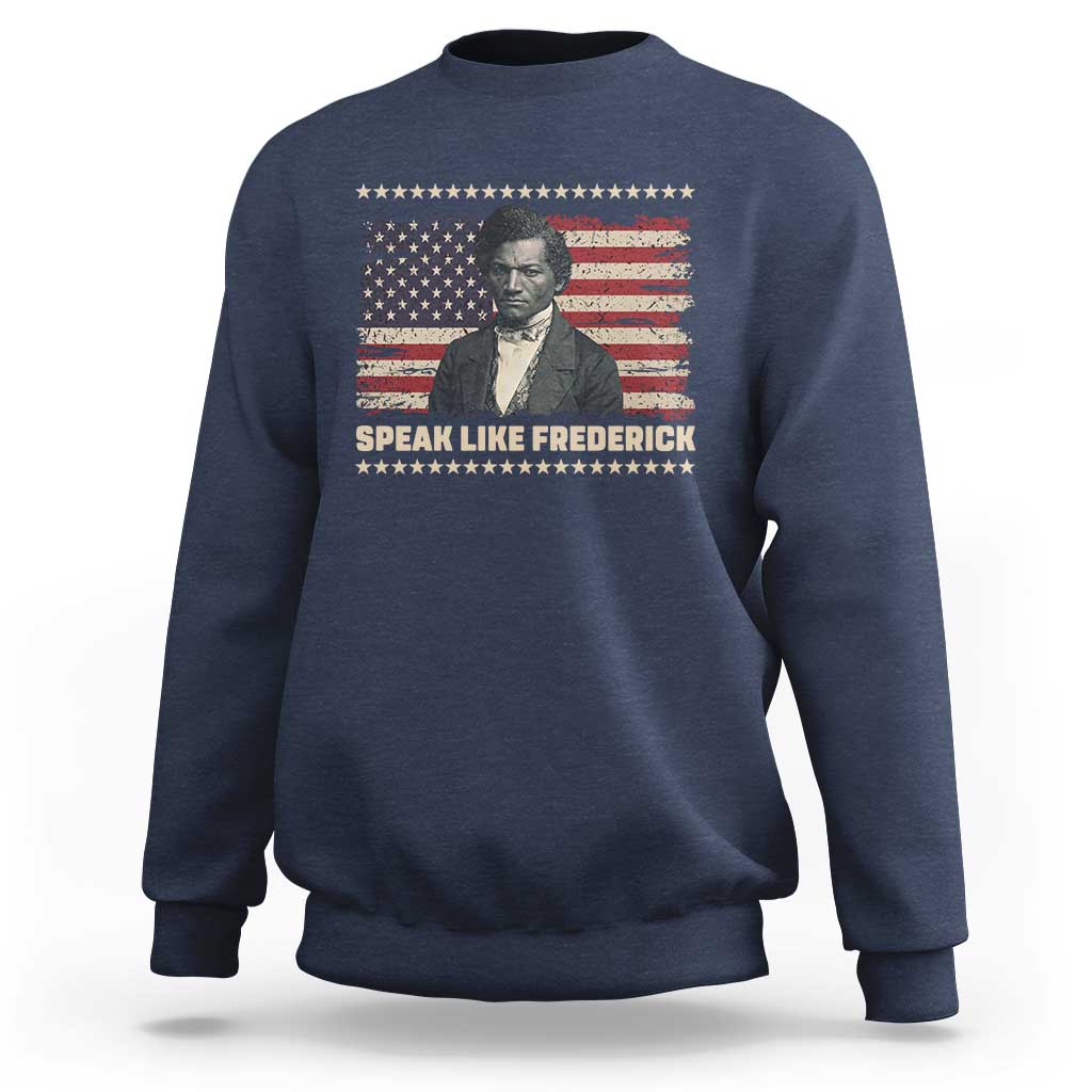 Speak Like Frederick Sweatshirt Black History Month Gift - Wonder Print Shop