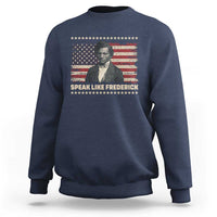Speak Like Frederick Sweatshirt Black History Month Gift - Wonder Print Shop