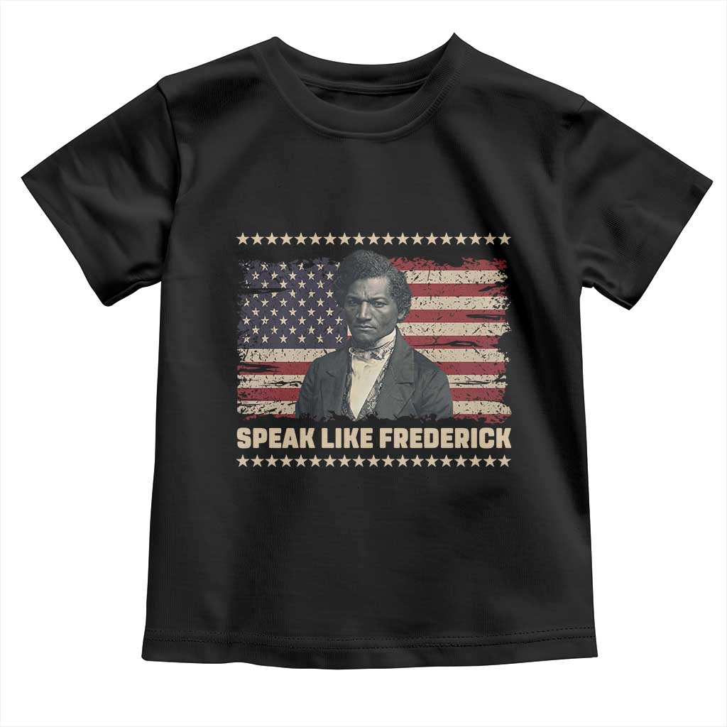 Speak Like Frederick Toddler T Shirt Black History Month Gift - Wonder Print Shop