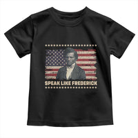 Speak Like Frederick Toddler T Shirt Black History Month Gift - Wonder Print Shop