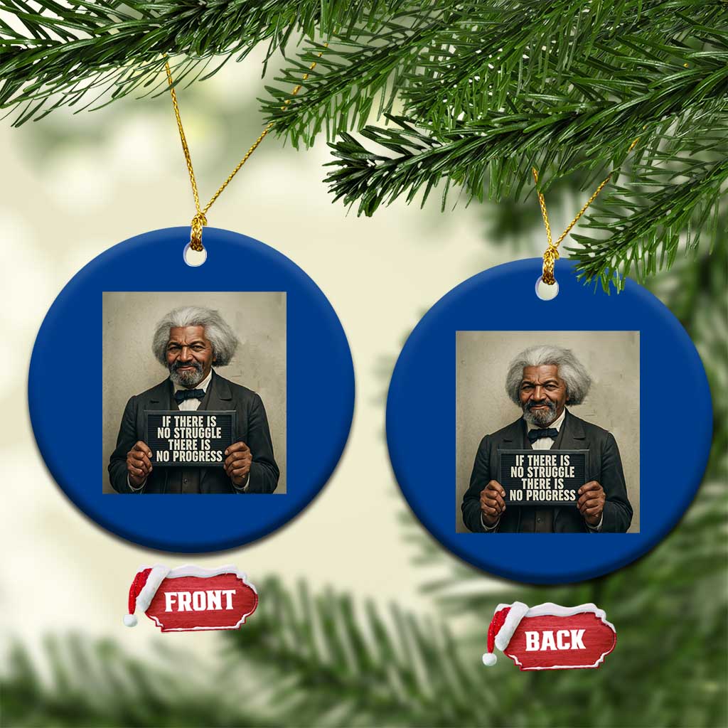 Frederick Douglass Quote Ceramic Ornament If There Is No Struggle There Is No Progress - Wonder Print Shop