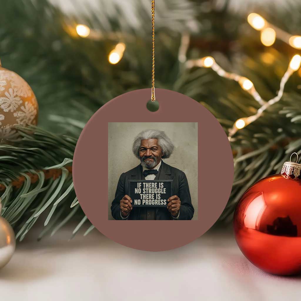 Frederick Douglass Quote Ceramic Ornament If There Is No Struggle There Is No Progress - Wonder Print Shop