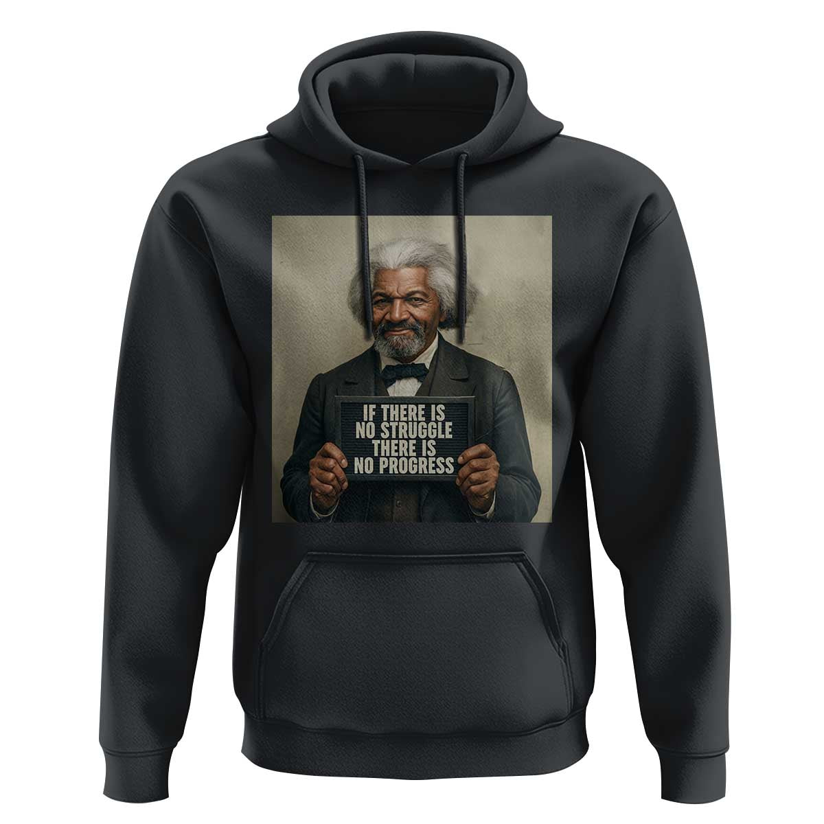 Frederick Douglass Quote Hoodie If There Is No Struggle There Is No Progress - Wonder Print Shop