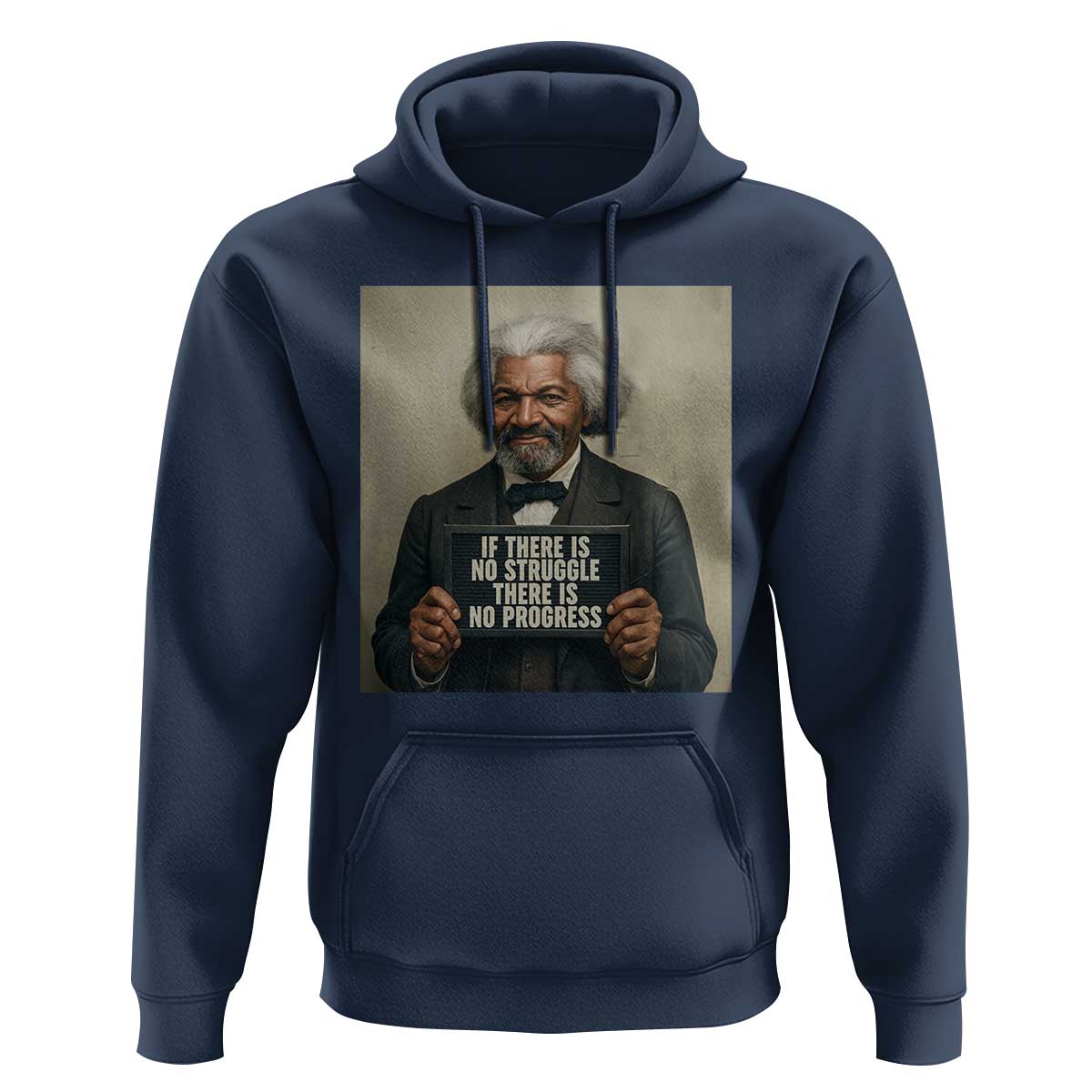 Frederick Douglass Quote Hoodie If There Is No Struggle There Is No Progress - Wonder Print Shop