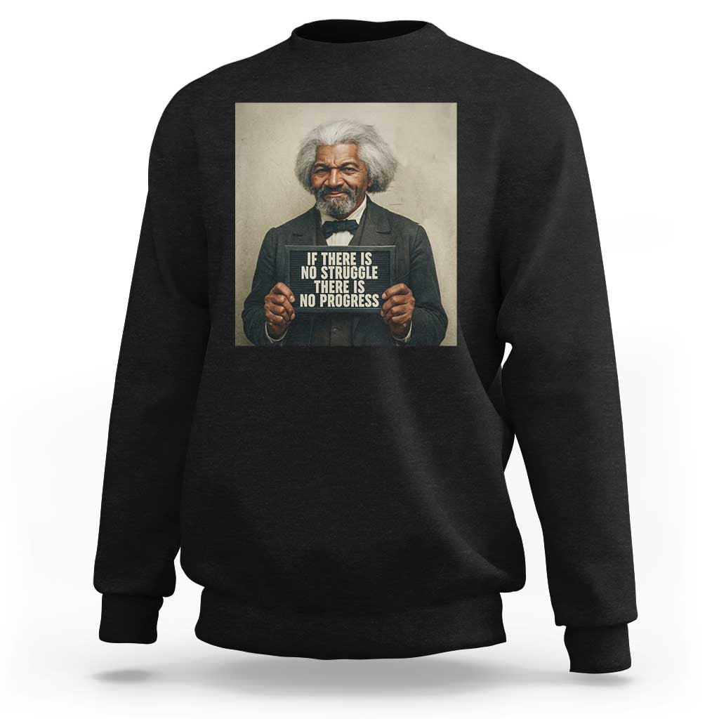 Frederick Douglass Quote Sweatshirt If There Is No Struggle There Is No Progress - Wonder Print Shop