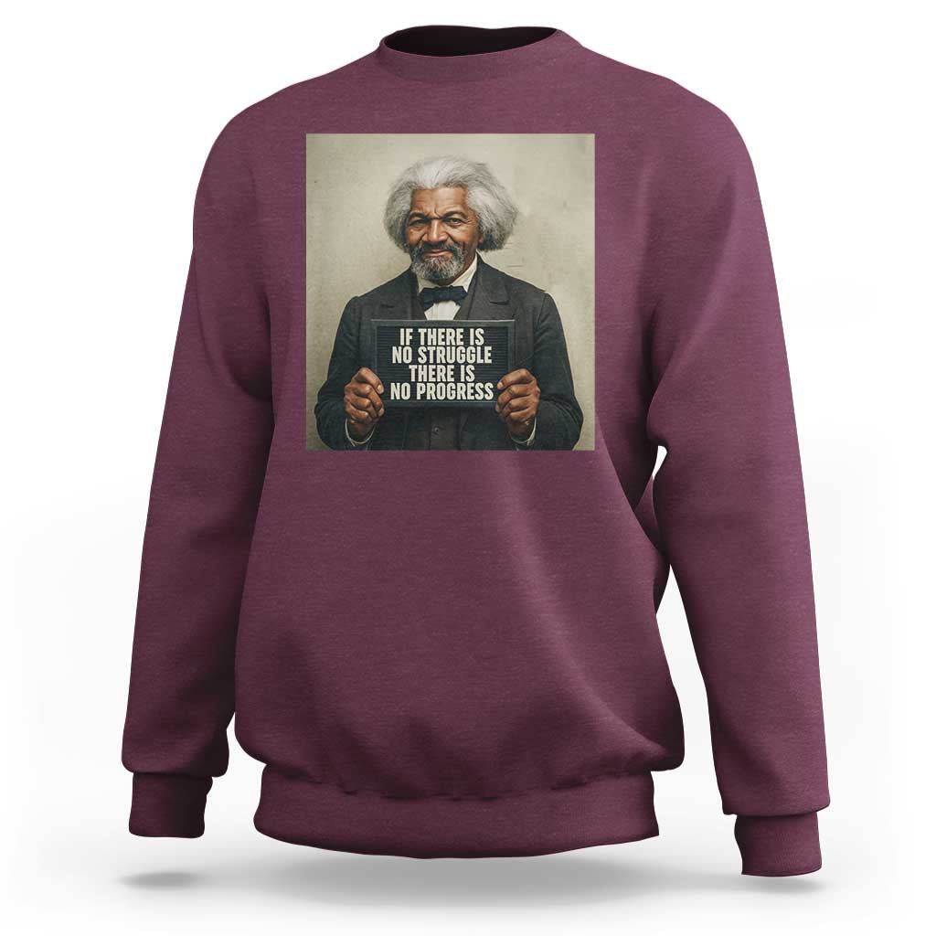 Frederick Douglass Quote Sweatshirt If There Is No Struggle There Is No Progress - Wonder Print Shop