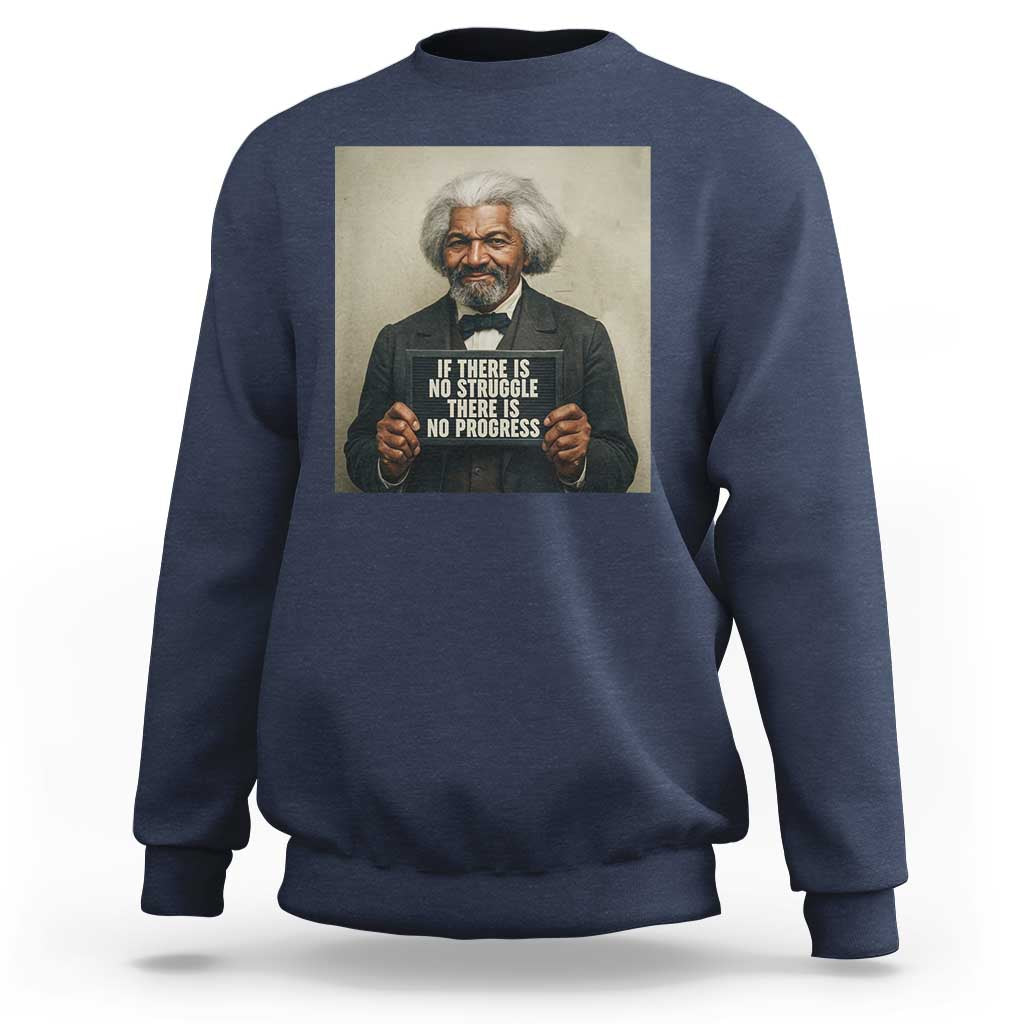 Frederick Douglass Quote Sweatshirt If There Is No Struggle There Is No Progress - Wonder Print Shop