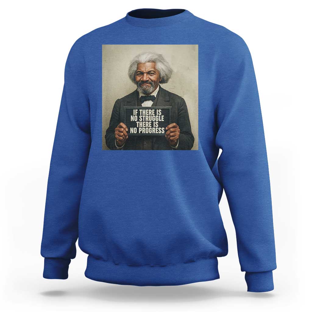 Frederick Douglass Quote Sweatshirt If There Is No Struggle There Is No Progress - Wonder Print Shop