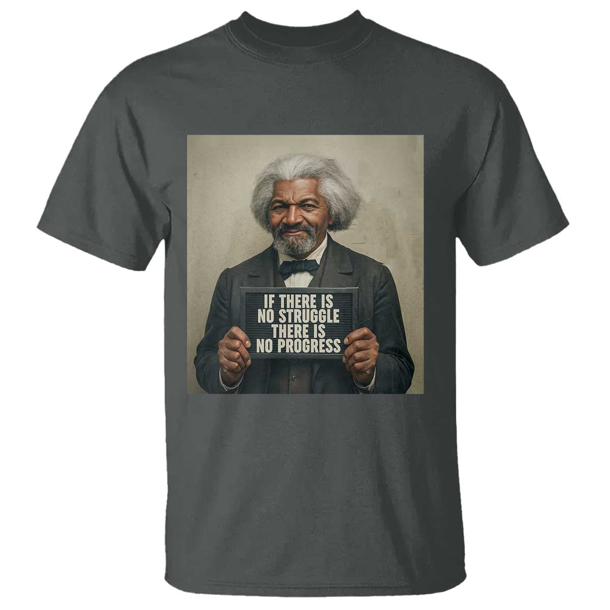 Frederick Douglass Quote T Shirt If There Is No Struggle There Is No Progress - Wonder Print Shop