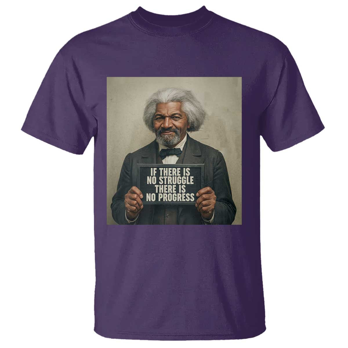 Frederick Douglass Quote T Shirt If There Is No Struggle There Is No Progress - Wonder Print Shop