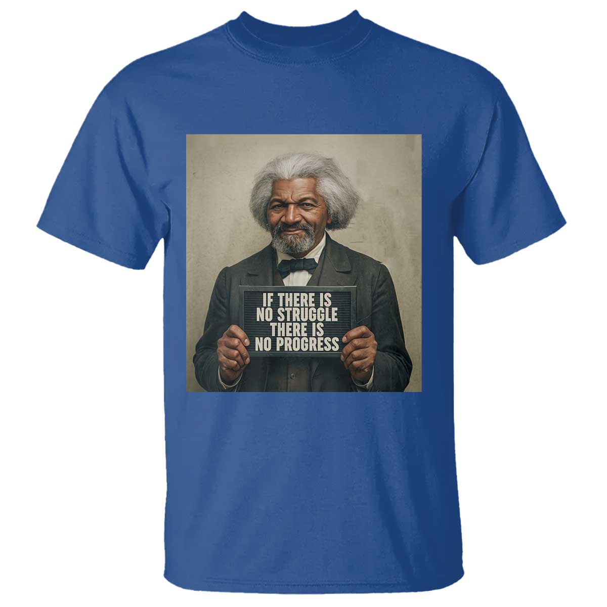 Frederick Douglass Quote T Shirt If There Is No Struggle There Is No Progress - Wonder Print Shop