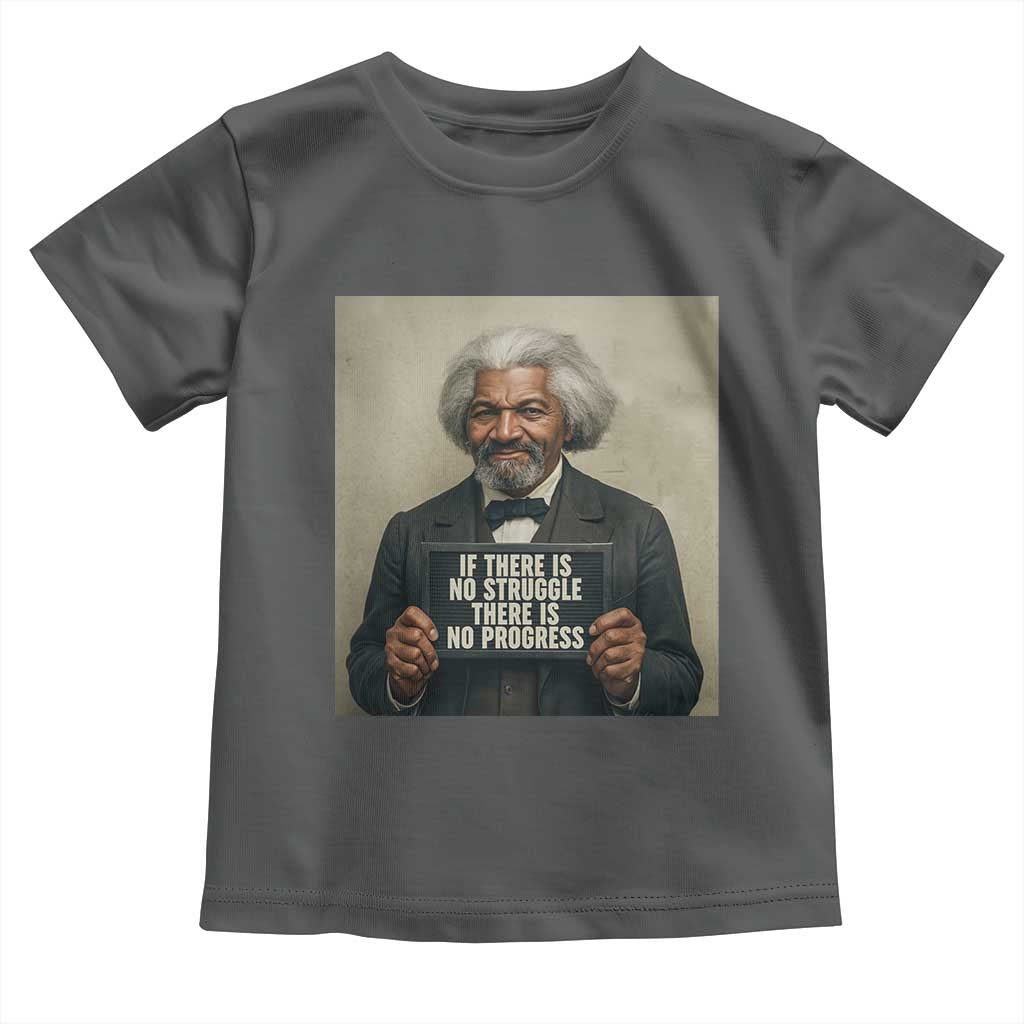 Frederick Douglass Quote Toddler T Shirt If There Is No Struggle There Is No Progress - Wonder Print Shop