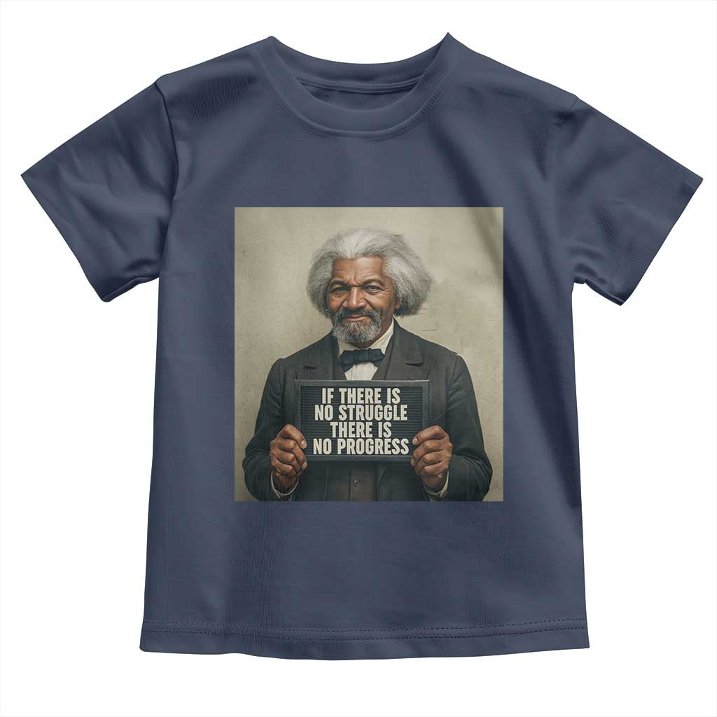 Frederick Douglass Quote Toddler T Shirt If There Is No Struggle There Is No Progress - Wonder Print Shop