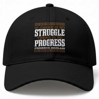 Frederick Douglass Empowerment Quote Gift Baseball Cap No Struggle No Progress