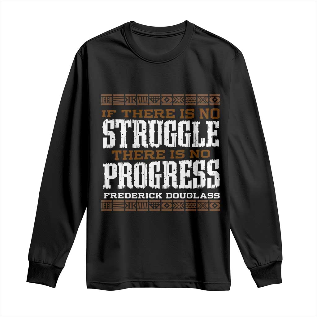Frederick Douglass Empowerment Quote Gift Long Sleeve Shirt No Struggle No Progress - Wonder Print Shop