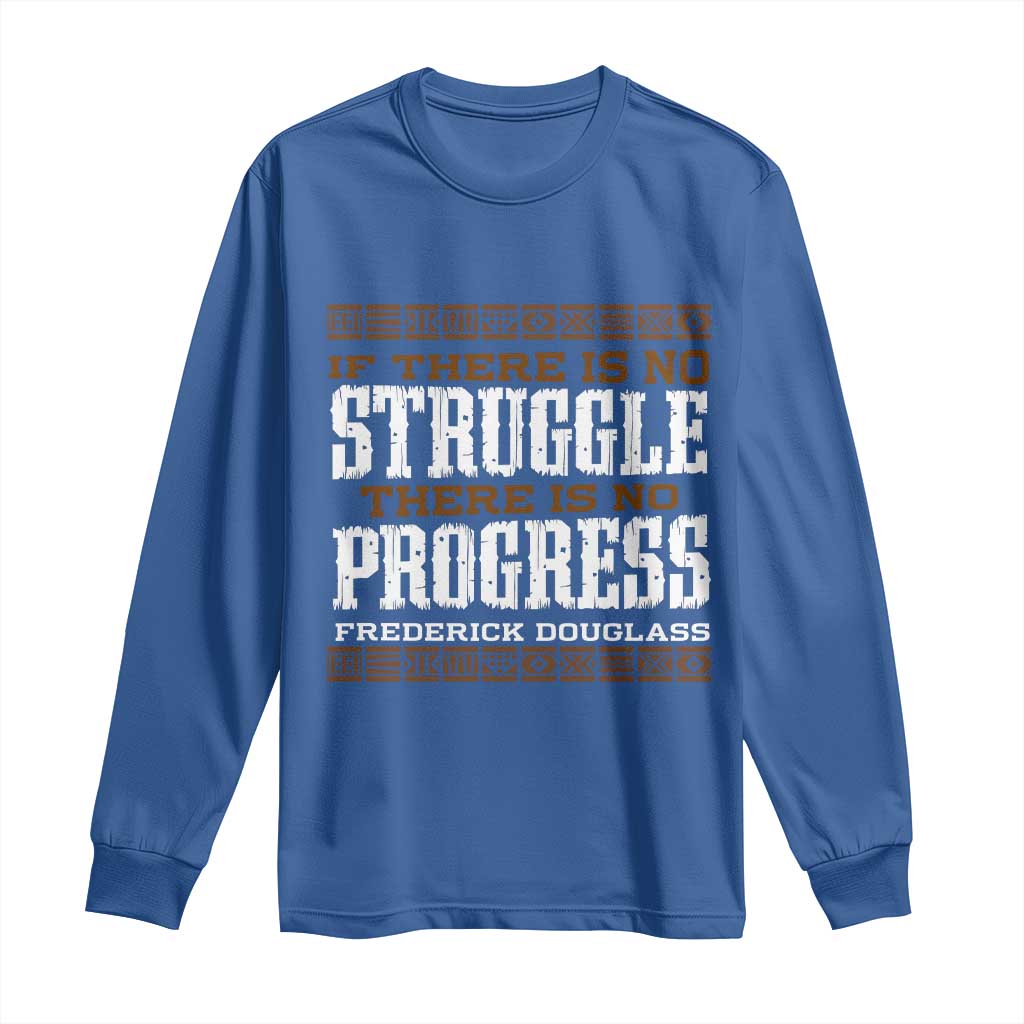 Frederick Douglass Empowerment Quote Gift Long Sleeve Shirt No Struggle No Progress - Wonder Print Shop