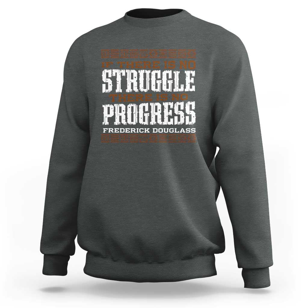 Frederick Douglass Empowerment Quote Gift Sweatshirt No Struggle No Progress - Wonder Print Shop