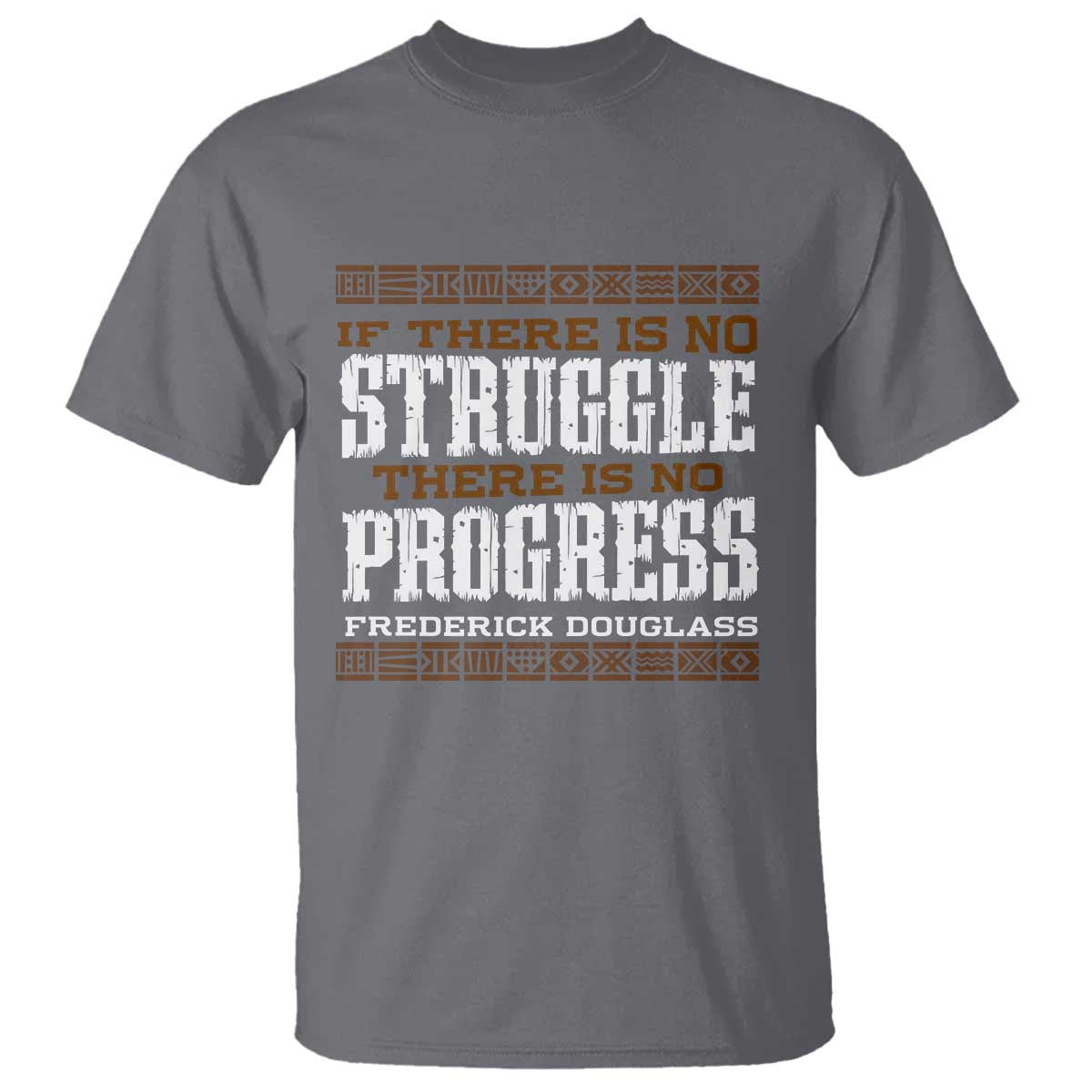 Frederick Douglass Empowerment Quote Gift T Shirt No Struggle No Progress - Wonder Print Shop