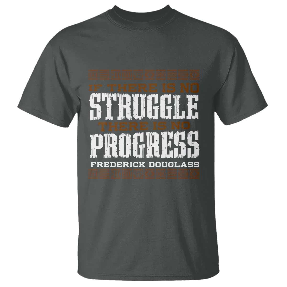 Frederick Douglass Empowerment Quote Gift T Shirt No Struggle No Progress - Wonder Print Shop