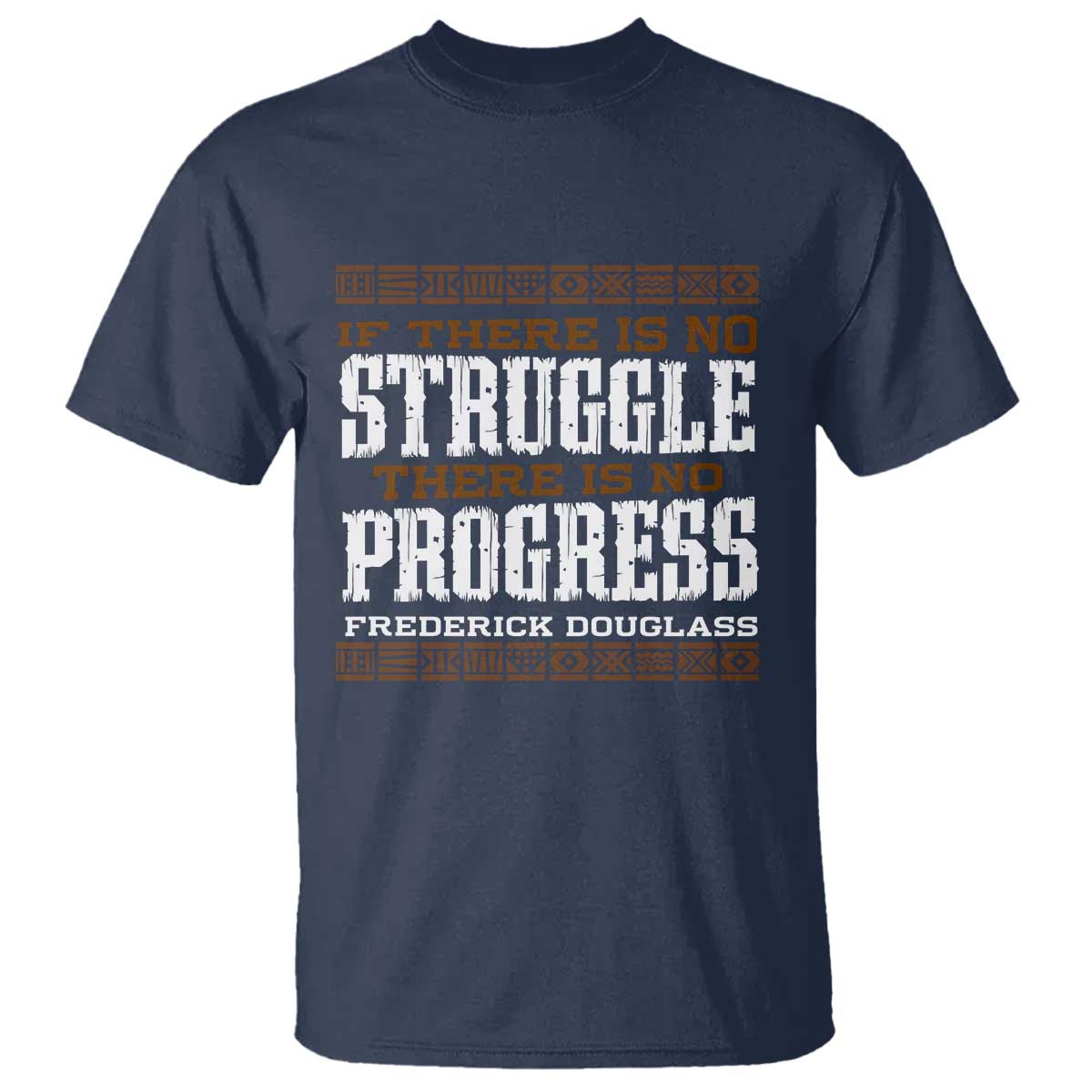 Frederick Douglass Empowerment Quote Gift T Shirt No Struggle No Progress - Wonder Print Shop