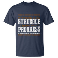 Frederick Douglass Empowerment Quote Gift T Shirt No Struggle No Progress - Wonder Print Shop