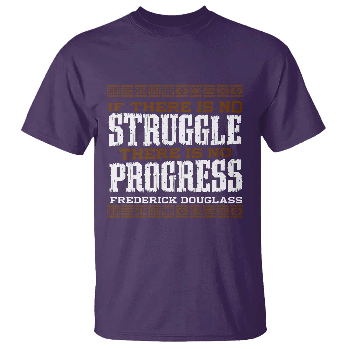 Frederick Douglass Empowerment Quote Gift T Shirt No Struggle No Progress - Wonder Print Shop