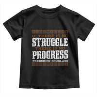 Frederick Douglass Empowerment Quote Gift Toddler T Shirt No Struggle No Progress - Wonder Print Shop