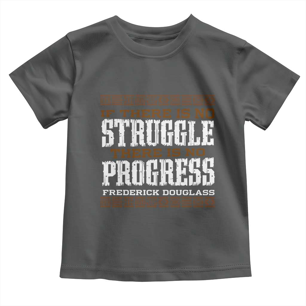 Frederick Douglass Empowerment Quote Gift Toddler T Shirt No Struggle No Progress - Wonder Print Shop