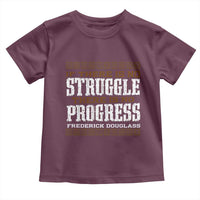 Frederick Douglass Empowerment Quote Gift Toddler T Shirt No Struggle No Progress - Wonder Print Shop