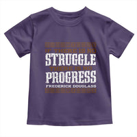 Frederick Douglass Empowerment Quote Gift Toddler T Shirt No Struggle No Progress - Wonder Print Shop