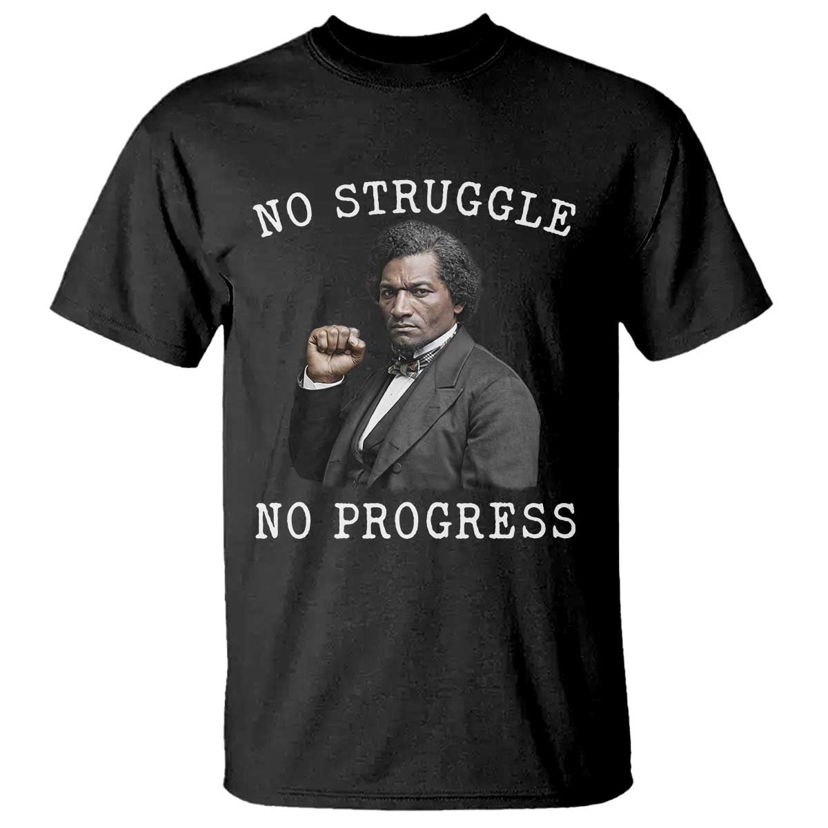 Frederick Douglass Quote T Shirt No Struggle No Progress - Wonder Print Shop