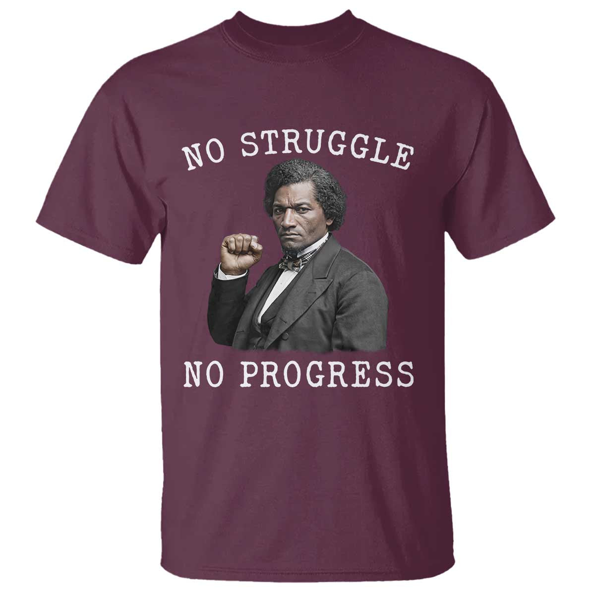 Frederick Douglass Quote T Shirt No Struggle No Progress - Wonder Print Shop