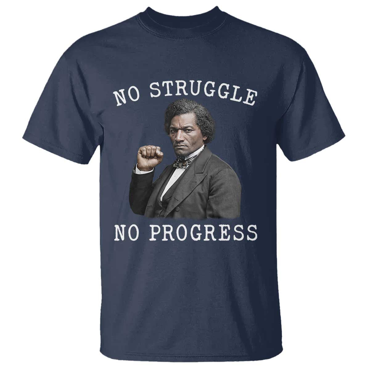 Frederick Douglass Quote T Shirt No Struggle No Progress - Wonder Print Shop