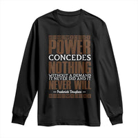 Frederick Douglass Long Sleeve Shirt Power Concedes Nothing Without A Demand - Wonder Print Shop