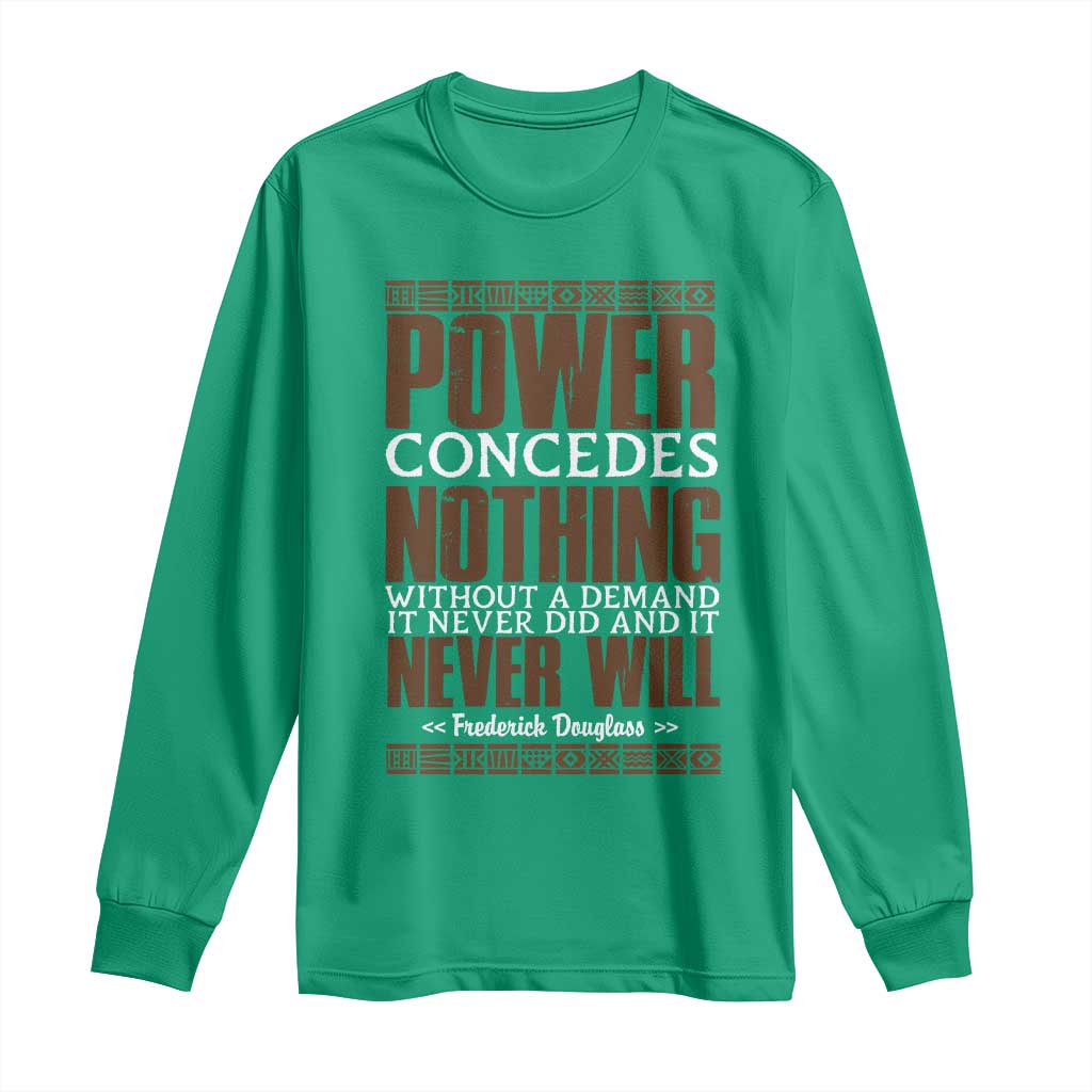 Frederick Douglass Long Sleeve Shirt Power Concedes Nothing Without A Demand - Wonder Print Shop