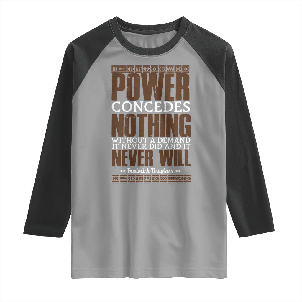 Frederick Douglass Raglan Shirt Power Concedes Nothing Without A Demand - Wonder Print Shop